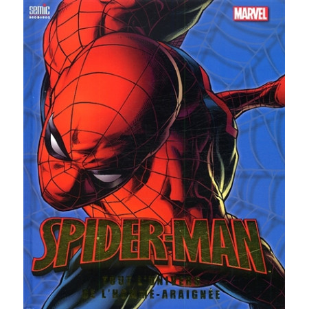 Spider-Man - tout l'univers de l'homme-araignée