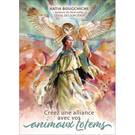 Créez une alliance avec vos animaux totems - 9791028524401