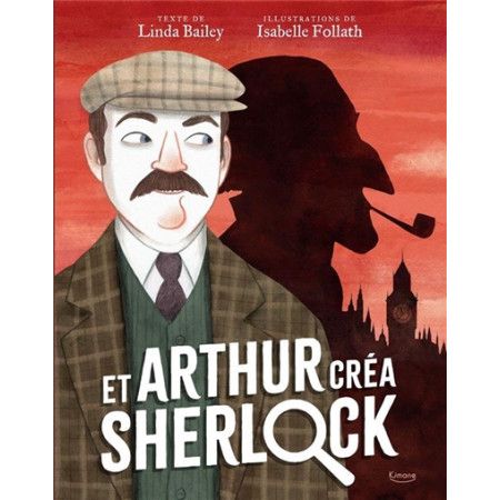 Et Arthur créa Sherlock