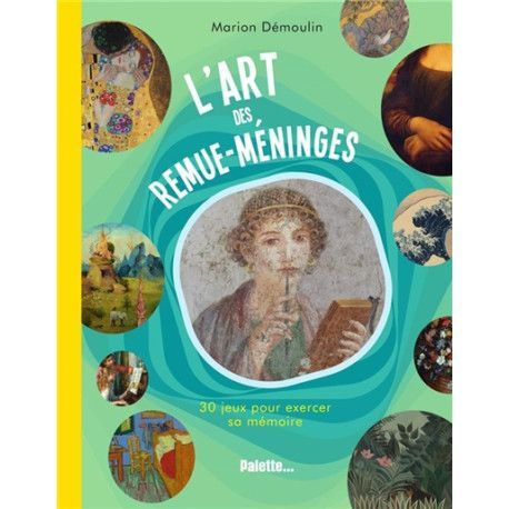 L'art des remue-méninges - 30 jeux pour exercer sa mémoire