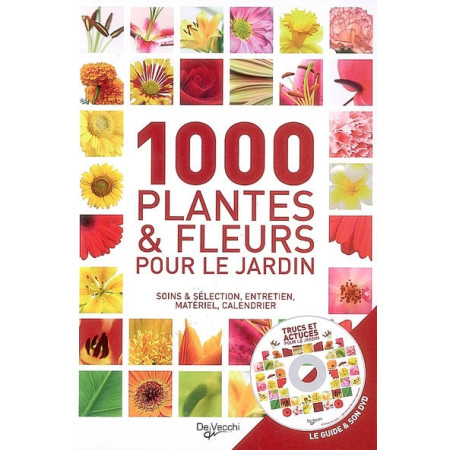 1.000 plantes et fleurs pour le jardin - Soins & sélection, entretien, matériel, calendrier