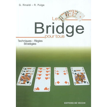 Le bridge pour tous - Techniques, règles, stratégies