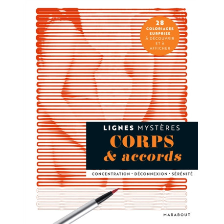 Corps & accords : lignes mystères : concentration, déconnexion, sérénité