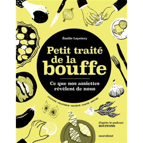 Petit traité de la bouffe - ce que nos assiettes révèlent de nous