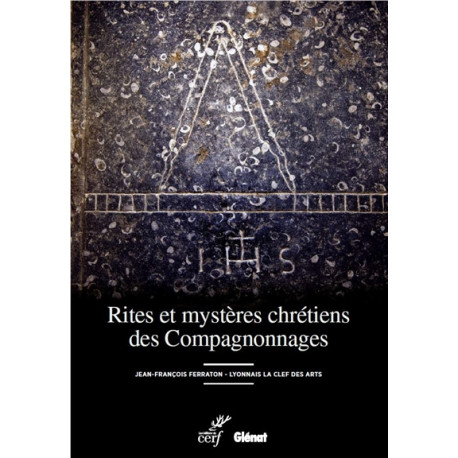 Rites et mystères chrétiens des compagnonnages