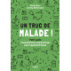 Un truc de malade ! Petit guide d'autodéfense humoristique pour hypocondriaque