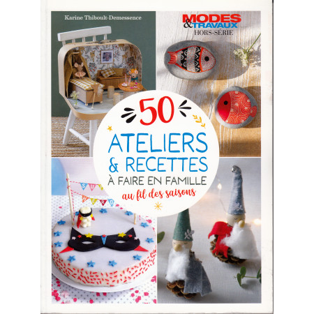 Magazine 50 Ateliers et recettes à faire en famille (Hors-série Mode et travaux)