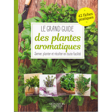 Magazine Le grand guide des plantes aromatiques (Hors-série Mon jardin)