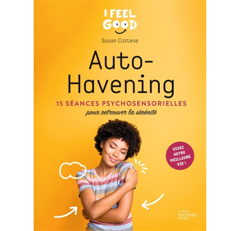 Auto-havening -15 séances psychosensorielles pour retrouver la sérénité