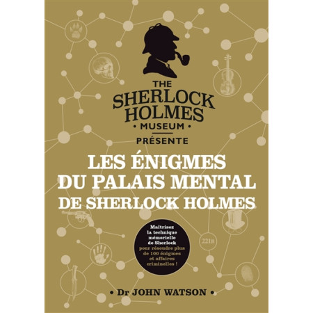 Les énigmes du palais mental de Sherlock Holmes - maîtrisez la technique mémorielle de Sherlock pour résoudre plus de 100 é
