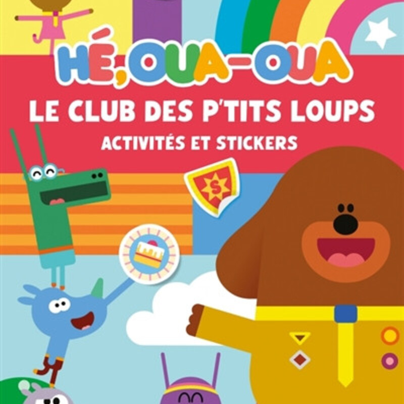 Hé Oua-Oua - Le Club des P'tits Loups - Activités et stickers