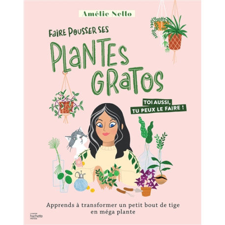 Faire pousser ses plantes gratos - toi aussi, tu peux le faire ! - apprends à transformer un petit bout de tige en méga plante