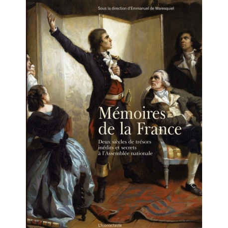 Mémoires de la France - deux siècles de trésors inédits et secrets à l'Assemblée nationale