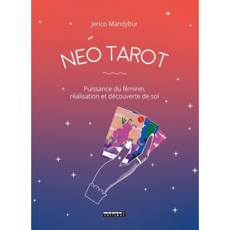 Néo tarot - puissance du féminin, réalisation et découverte de soi