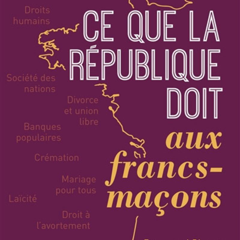 Ce que la République doit aux francs-maçons