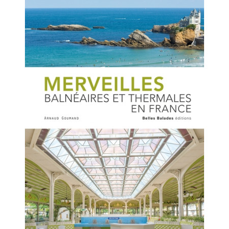 Merveilles balnéaires et thermales en France