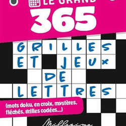 Le Grand 365 grilles et jeux de lettres (mots doku, en croix, mystères, fléchés, grilles codées...)