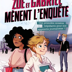 Le Monde - Zoé et Gabriel mènent l'enquête. Vol. 1. Une première mission trépidante pour nos apprentis journalistes !