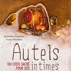 Autels intimes -un coin sacré pour soi