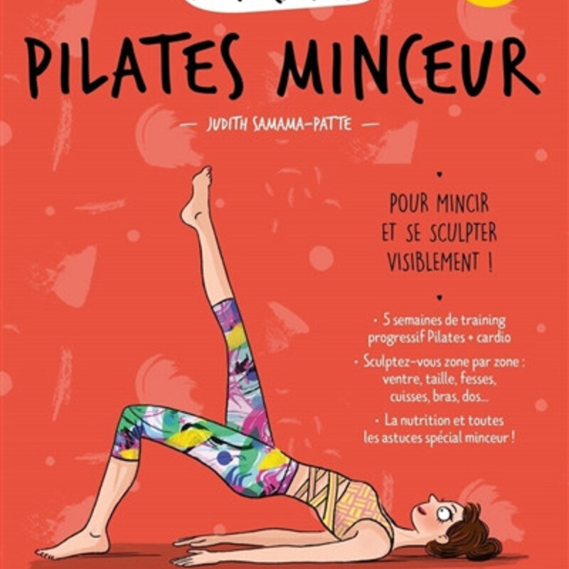 Mon cahier Pilates minceur - pour mincir et se sculpter visiblement !