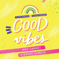 Good vibes - mon carnet de bonne humeur