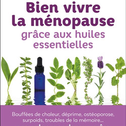 Bien vivre la ménopause grâce aux huiles essentielles - 9791028528270