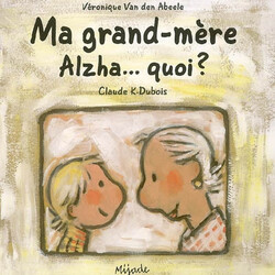 Ma grand-mère Alzha... quoi ?