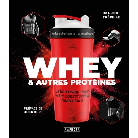 Whey & autres protéines - le bon usage pour votre construction musculaire