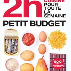 En 2 h, je cuisine pas cher pour toute la semaine - 80 menus faits maison, sans gâchis et avec des produits de saison