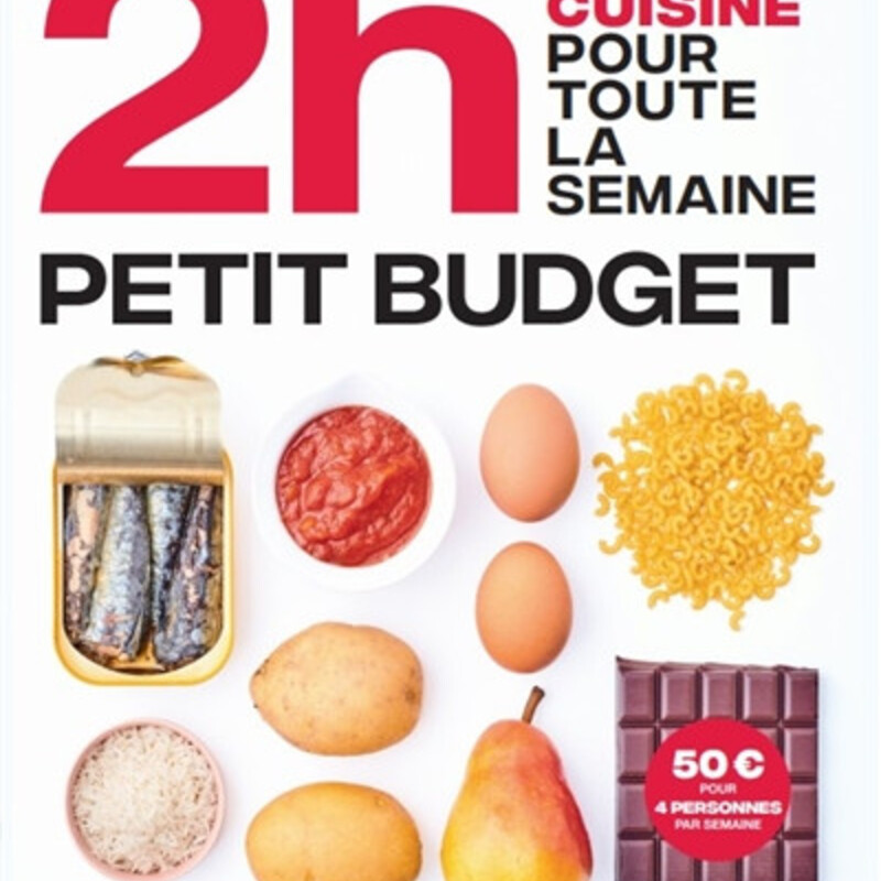 En 2 h, je cuisine pas cher pour toute la semaine - 80 menus faits maison, sans gâchis et avec des produits de saison