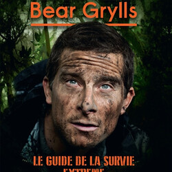 Le guide de la survie extrême