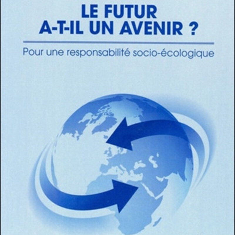 Le futur a-t-il un avenir ?  Pour une responsabilité socio-écologique