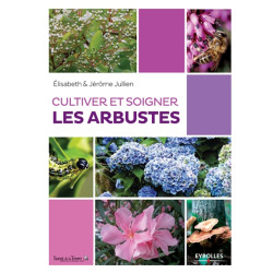 Cultiver et soigner les arbustes