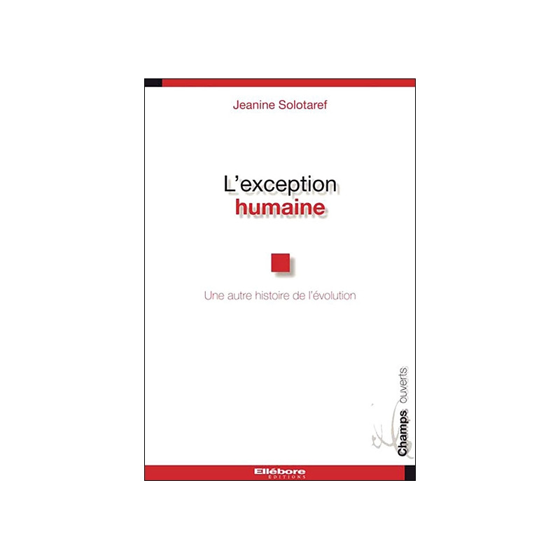 L'exception humaine : une autre histoire de l'évolution