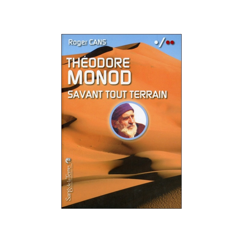 Théodore Monod, savant tout terrain