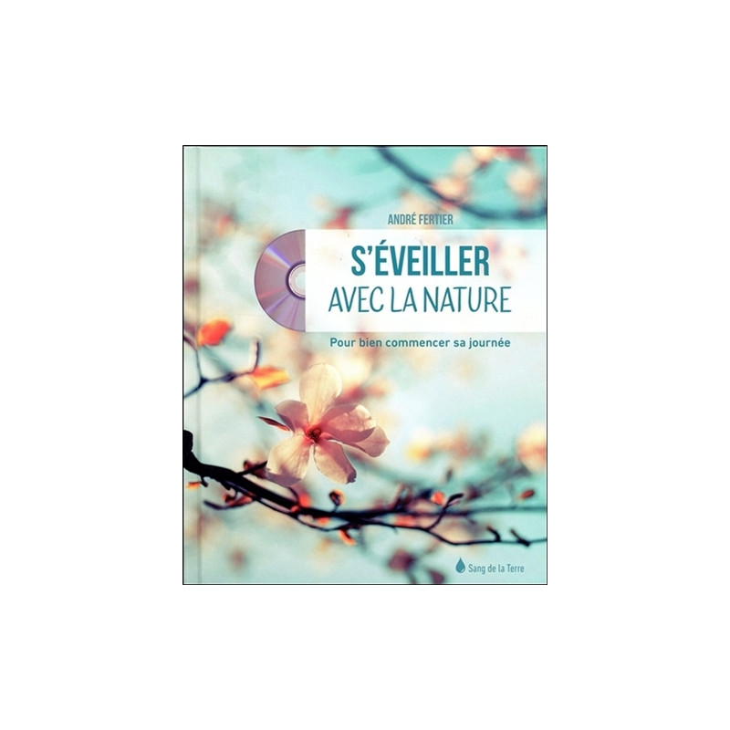 S'éveiller avec la nature - pour bien commencer sa journée (+CD)