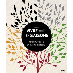 Vivre avec les saisons : acupuncture et médecine chinoise