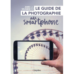 Le guide de la photographie au smartphone