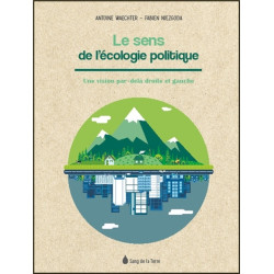 Le sens de l'écologie politique : une vision par-delà droite et gauche