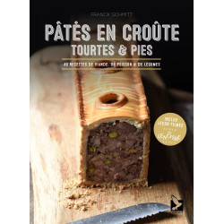 Pâtés en croûte, tourtes & pies : 40 recettes de viande, de poisson & de légumes