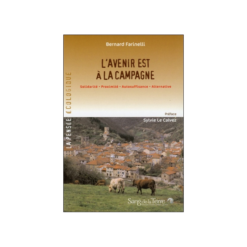 L'avenir est à la campagne : solidarité, proximité, autosuffisance, alternative