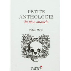 Petite anthologie du bien-mourir