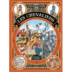 Encyclopédie illustrée Les Chevaliers (Nouvelle édition)