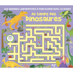 Le grand labyrinthe Au temps des dinosaures