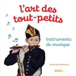 L'art des tout-petits. Instruments de musique