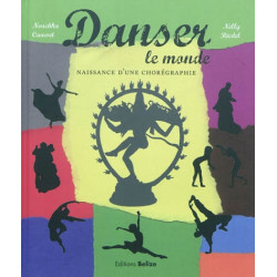 Danser le monde : naissance d'une chorégraphie