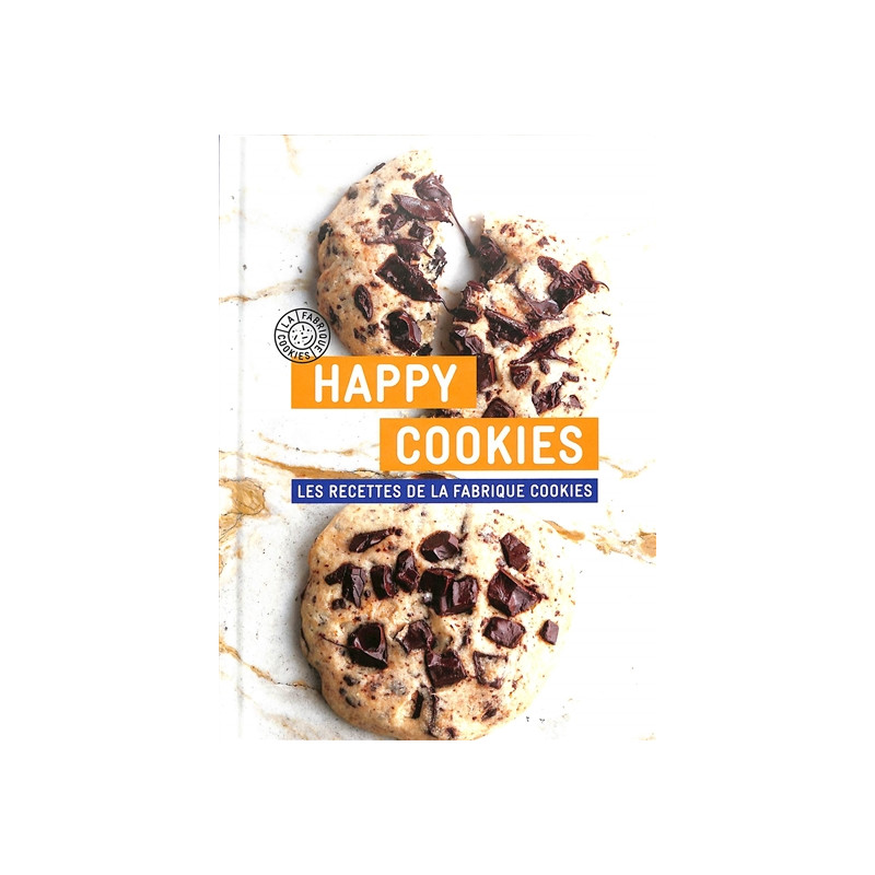 Happy cookies : les recettes de La Fabrique Cookies