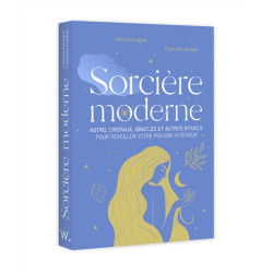 Sorcière moderne : astro, cristaux, oracles et autres rituels pour réveiller votre pouvoir intérieur - 9782381840192