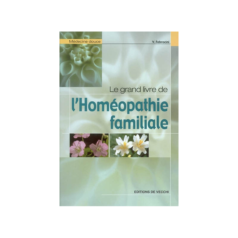 Le grand livre de l'homéopathie familiale