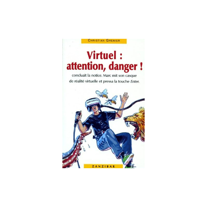 Virtuel : attention, danger !